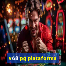 v68 pg plataforma