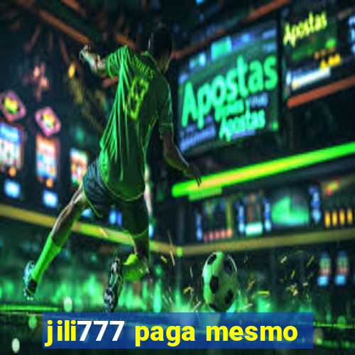 jili777 paga mesmo