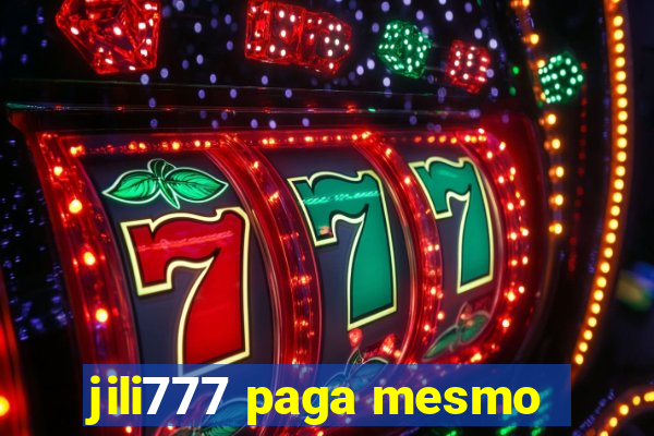 jili777 paga mesmo