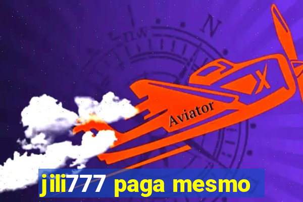 jili777 paga mesmo