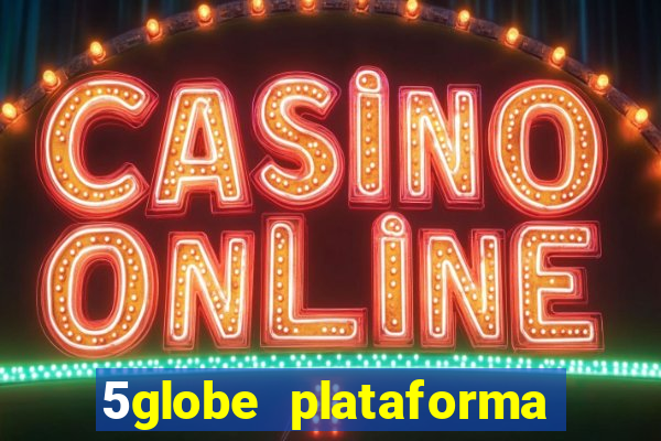 5globe plataforma de jogos