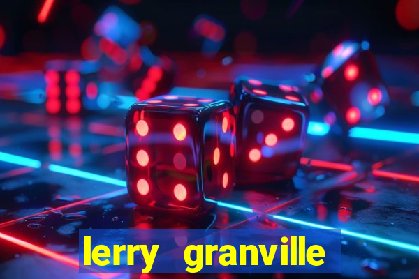 lerry granville reclame aqui