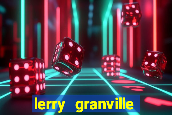 lerry granville reclame aqui