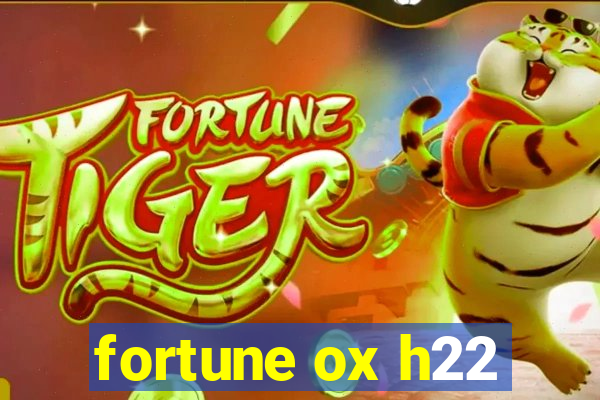 fortune ox h22