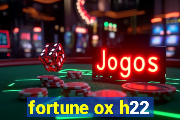 fortune ox h22