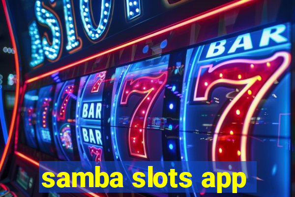 samba slots app