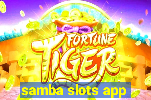 samba slots app