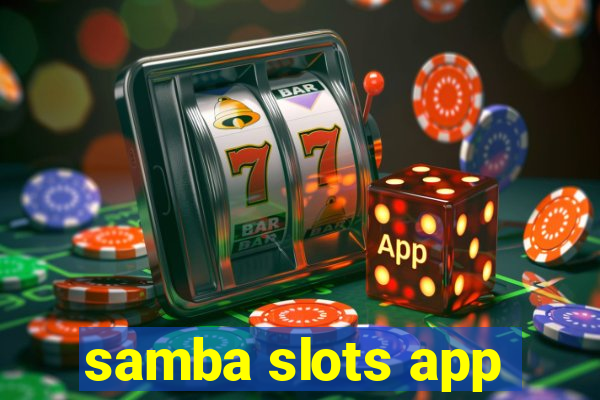 samba slots app