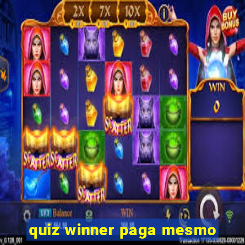 quiz winner paga mesmo