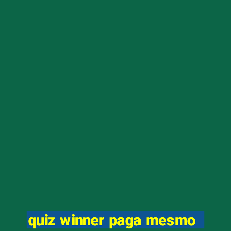 quiz winner paga mesmo