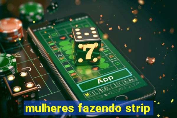 mulheres fazendo strip