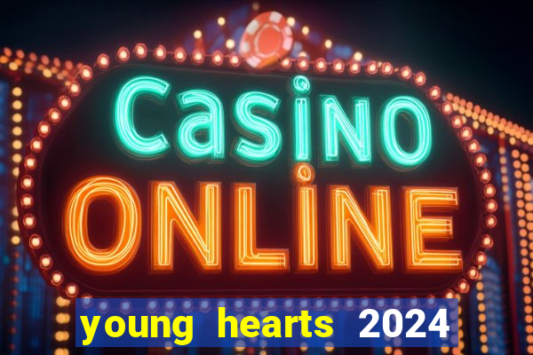 young hearts 2024 assistir online