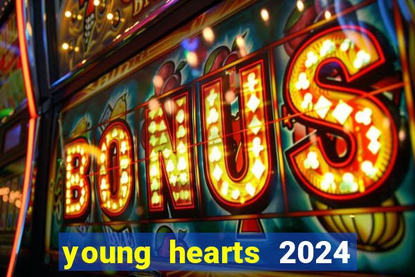 young hearts 2024 assistir online