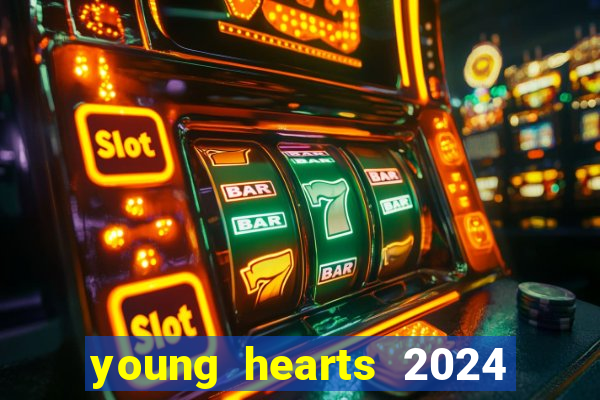 young hearts 2024 assistir online