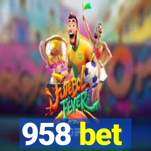 958 bet