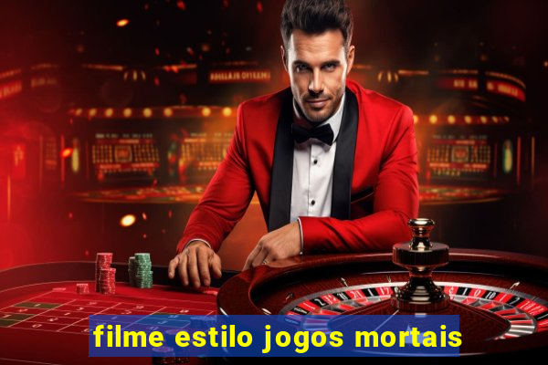 filme estilo jogos mortais