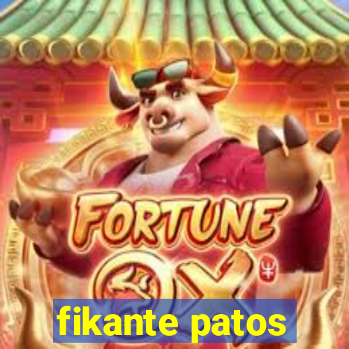 fikante patos