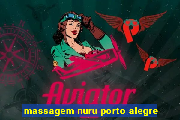 massagem nuru porto alegre