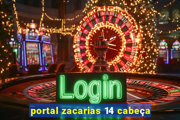 portal zacarias 14 cabeça