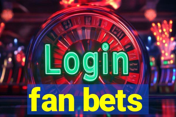 fan bets