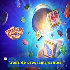 trans de programa santos