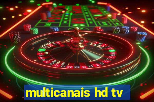 multicanais hd tv