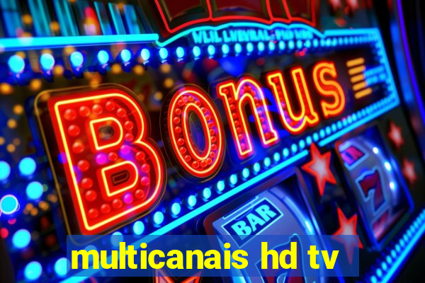 multicanais hd tv