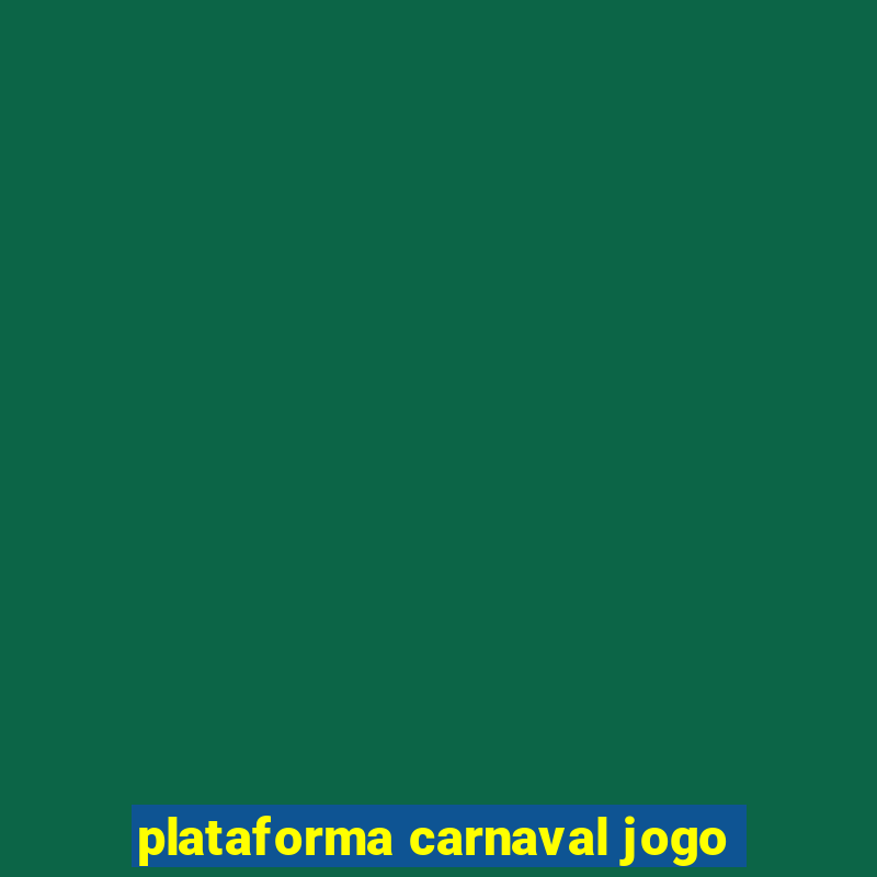 plataforma carnaval jogo