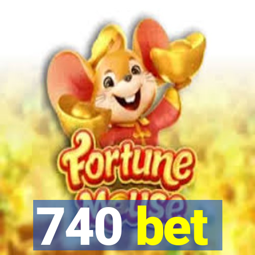 740 bet