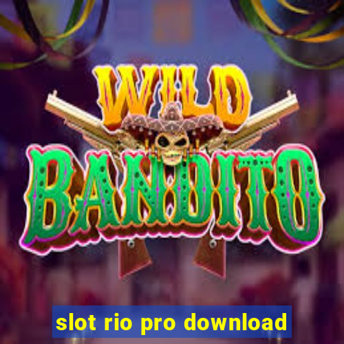 slot rio pro download