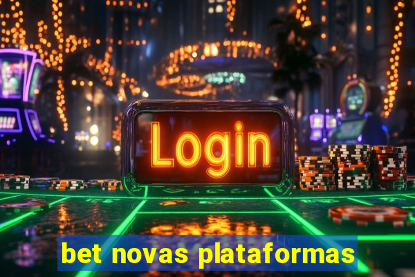 bet novas plataformas