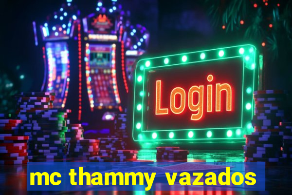 mc thammy vazados