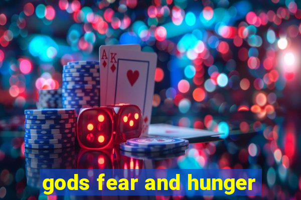 gods fear and hunger