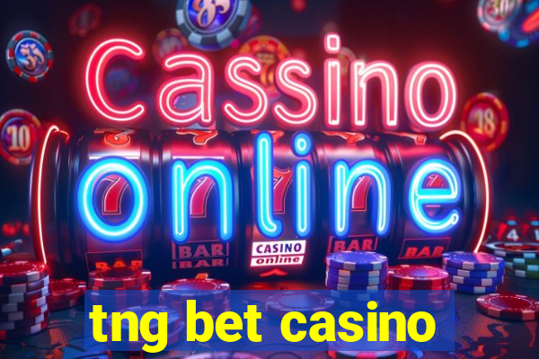 tng bet casino