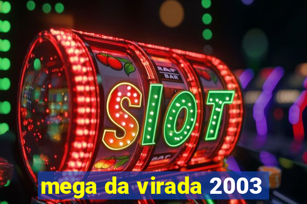 mega da virada 2003