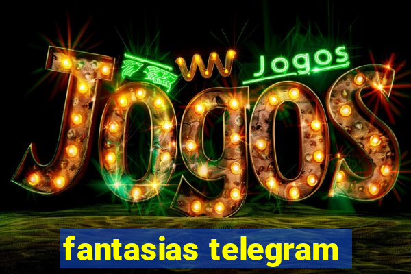 fantasias telegram