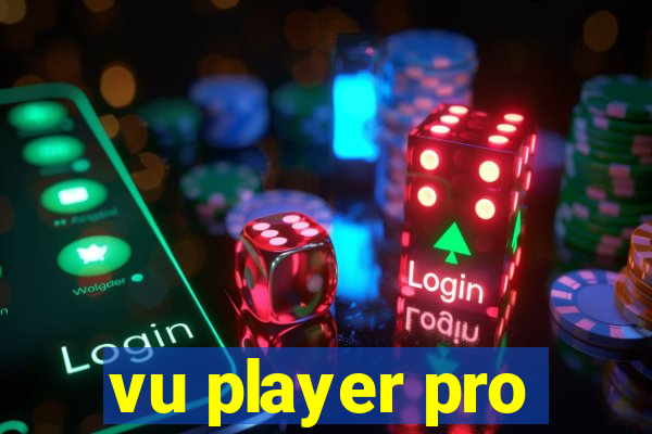 vu player pro