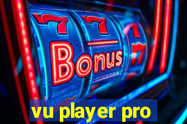 vu player pro