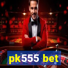 pk555 bet