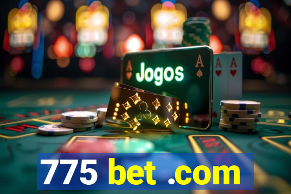 775 bet .com