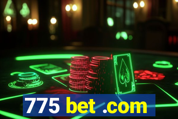 775 bet .com