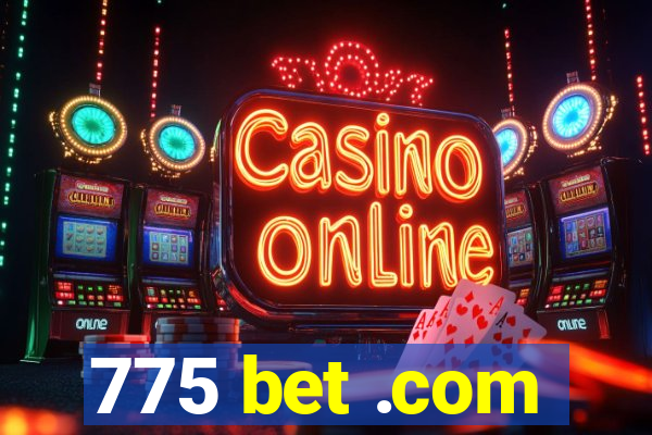 775 bet .com