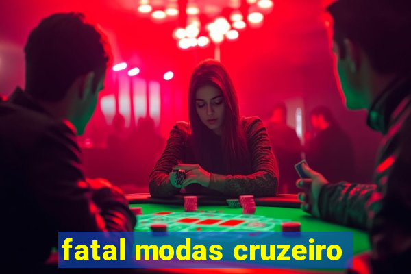 fatal modas cruzeiro