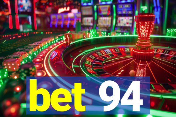 bet 94