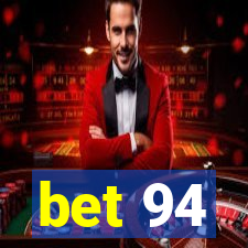 bet 94