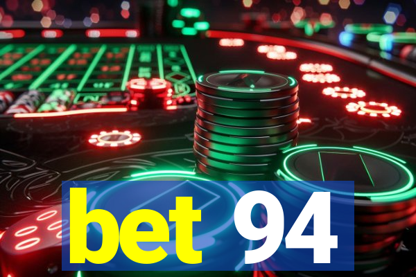 bet 94