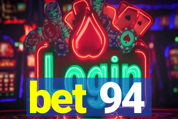 bet 94