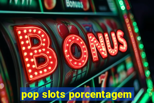 pop slots porcentagem