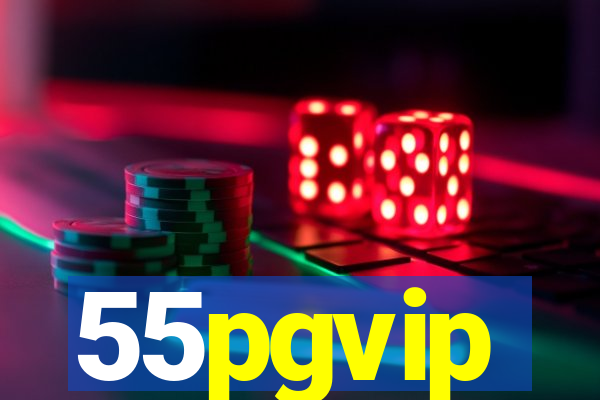 55pgvip