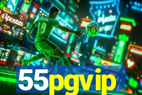 55pgvip